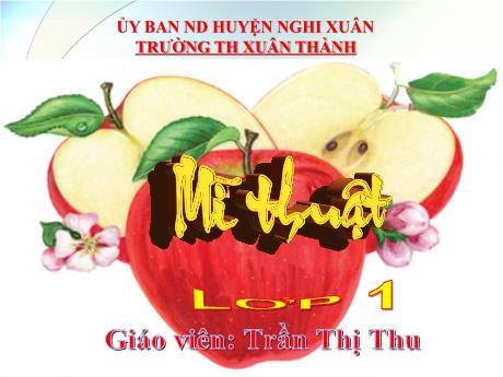 Bài giảng Mĩ thuật 1 - Bài: Lung linh đêm pháo hoa - Năm học 2021-2022 - Trần Thị Thu