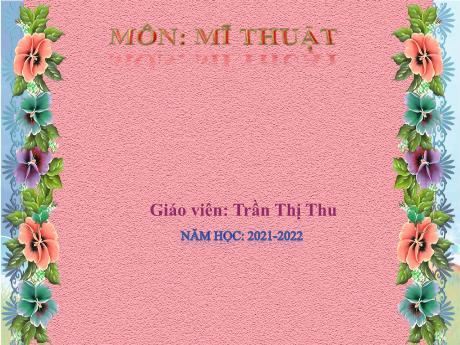Bài giảng Mĩ thuật 3 - Bài: Mặt nạ con thú (Tiết 1) - Năm học 2021-2022 - Trần Thị Thu