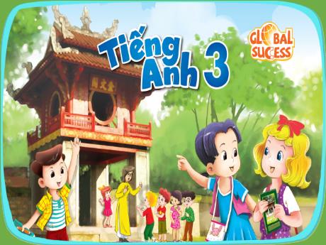 Bài giảng Tiếng Anh 3 Sách Global Succsess - Unit 5: My hobbies - Năm học 2023-2024 - Nguyễn Thị Hồng Thắm